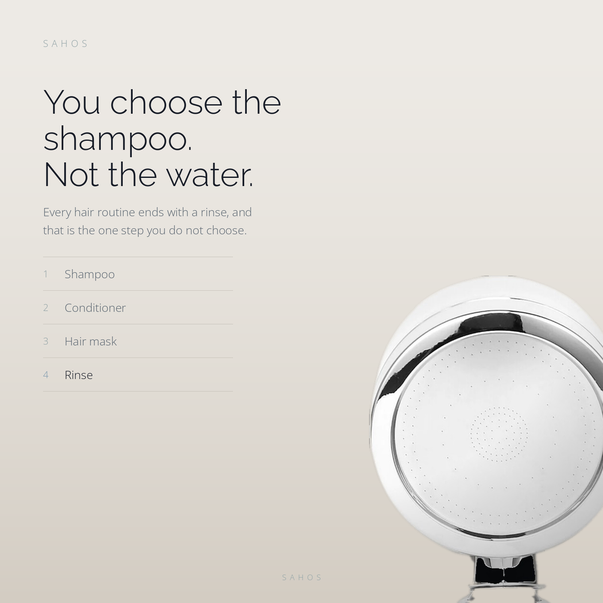 You choose the shampoo, not the water